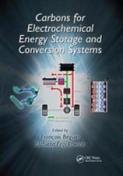 Carbons For Electrochemical Energy Storage And Conversion Systems Paperback