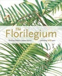 The Florilegium - The Royal Botanic Gardens Sydney - Celebrating 200 Years Paperback