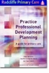 Practice Professional Development Planning - A Guide For Primary Care Paperback 1 New Ed