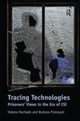 Tracing Technologies - Prisoners' Views In The Era Of Csi hardcover