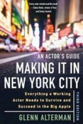 An Actor& 39 S Guide-making It In New York City - Everything A Working Actor Needs To Survive And Succeed In The Big Apple Paperback 3RD Ed.