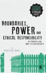 Boundaries Power And Ethical Responsibility In Counselling And Psychotherapy Hardcover