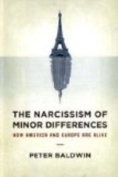 The Narcissism of Minor Differences: How America and Europe are Alike