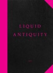 Liquid Antiquity Hardcover