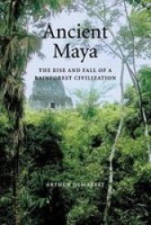 Ancient Maya: The Rise and Fall of a Rainforest Civilization Case Studies in Early Societies