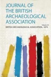 Journal Of The British Archaeological Association Paperback