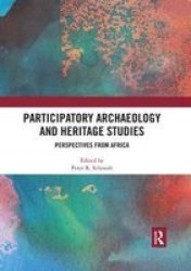 Participatory Archaeology And Heritage Studies - Perspectives From Africa Paperback
