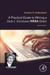 A Practical Guide To Writing A Ruth L. Kirschstein Nrsa Grant Paperback 2ND Edition