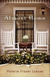 Almost Home - A Novel Paperback