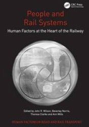 People And Rail Systems - Human Factors At The Heart Of The Railway Hardcover New Ed