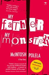 My Father My Monster By Mcintosh Polela
