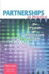 Partnerships in Practice: GPs Guide to Getting it Right First Time