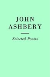 Selected Poems: John Ashbery Paperback New Edition