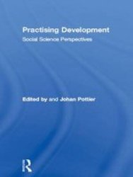 Practising Development - Social Science Perspectives
