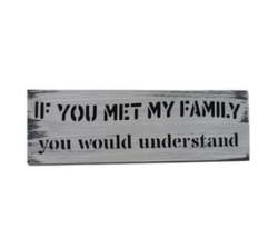 Wood Home Decor Wall Art - If You Met My Family - White Black