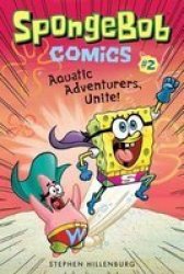 Spongebob Comics Book 2 - Aquatic Adventurers Unite Paperback
