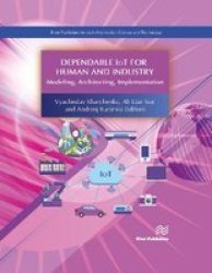 Dependable Iot For Human And Industry - Modeling Architecting Implementation Hardcover