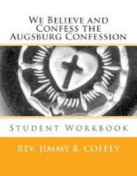 We Believe And Confess The Augsburg Confession