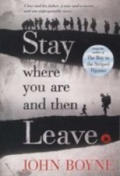 Stay Where You Are And Then Leave Paperback