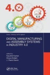 Digital Manufacturing And Assembly Systems In Industry 4.0 Paperback
