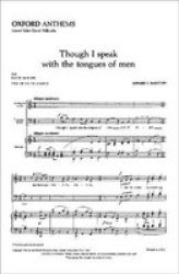 Though I Speak with the Tongues of Men: Vocal Score