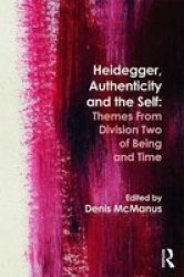 Heidegger Authenticity And The Self - Division Two Of Being And Time Paperback New