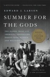 Summer For The Gods - The Scopes Trial And America& 39 S Continuing Debate Over Science And Religion Paperback