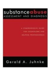 Substance Abuse Assessment And Diagnosis - A Comprehensive Guide For Counselors And Helping Professionals Hardcover