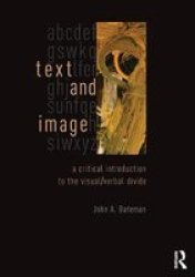 Text And Image - A Critical Introduction To The Visual verbal Divide Paperback