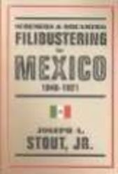 Schemers and Dreamers - Filibustering in Mexico, 1848-1921