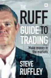 The Ruff Guide To Trading - Make Money In The Markets Paperback