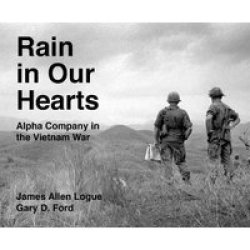 Rain In Our Hearts - Alpha Company In The Vietnam War Hardcover