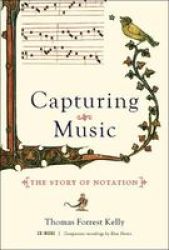 Capturing Music - The Story Of Notation Hardcover