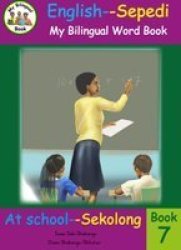 Bilingual Word Book: At School English-sepedi Paperback