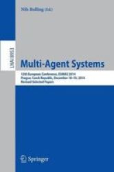 Multi-agent Systems - 12TH European Conference Eumas 2014 Prague Czech Republic December 18-19 2014 Revised Selected Papers Paperback Revised Edition
