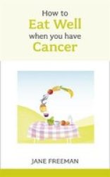 How To Eat Well When You Have Cancer Overcoming Common Problems