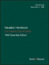 Valuation Handbook - U.s. Guide To Cost Of Capital 1999 Hardcover Essentials Ed