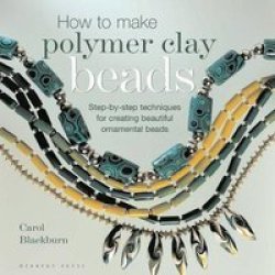 How To Make Polymer Clay Beads Paperback