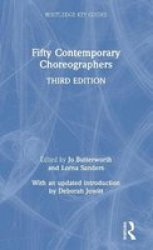 Fifty Contemporary Choreographers Hardcover 3RD New Edition