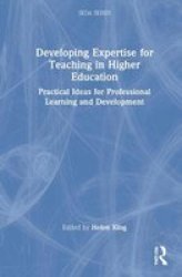 Developing Expertise For Teaching In Higher Education - Practical Ideas For Professional Learning And Development Hardcover