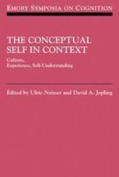 The Conceptual Self in Context - Culture Experience Self Understanding Paperback
