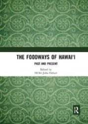 The Foodways Of Hawai& 39 I - Past And Present Paperback