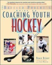 The Baffled Parent's Guide to Coaching Youth Hockey Baffled Parent's Guides