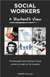 Social Workers - The Student View Of Social Work Education And Training Paperback