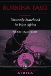 Burkina Faso: Unsteady Statehood In West Africa Nations of the Modern World: Africa