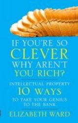 If You&#39 Re So Clever - Why Aren&#39 T You Rich Paperback