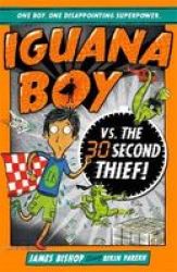 Iguana Boy Vs. The 30 Second Thief Paperback