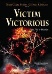 Victim Victorious - From Fire To Phoenix Hardcover