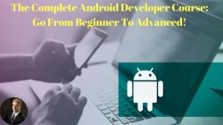 Udemy Video - The Complete Android Developer Course - Electronic Delivery