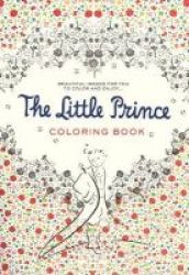 The Little Prince Coloring Book - Beautiful Images For You To Color And Enjoy... Paperback